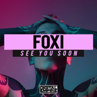 Foxi - See You Soon