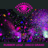 Rubber Legz - Disco Grand