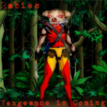 Rabies - Vengeance Is Coming