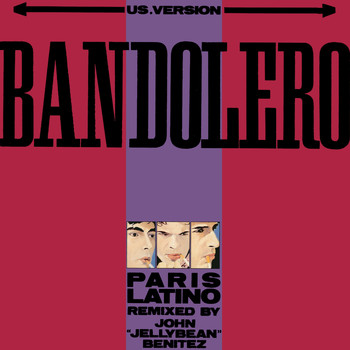 Bandolero - Paris Latino (US Version - John Jellybean Benitez Remix)