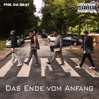 Phil Da Beat / Phil Da Beat - Das Ende vom Anfang (Explicit)
