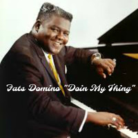 Fats Domino - "Doin My Thing"