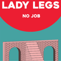 Lady Legs - No Job (Single)