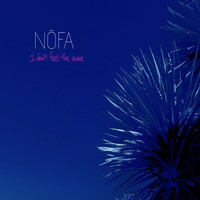 NOFA - I Don't Feel the Same