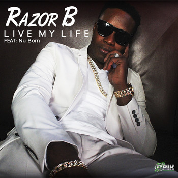 Razor B - Live My Life (feat. Nu Born)