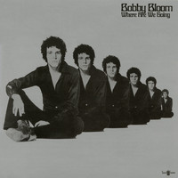 Bobby Bloom - Where Are We Going (Expanded)