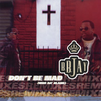 B.B. Jay - Don't Be Mad (Who Da' Blame) EP