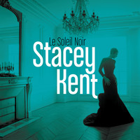 Stacey Kent - Le soleil noir (Radio Edit)