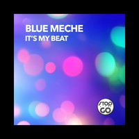 Blue Méche - It's My Beat