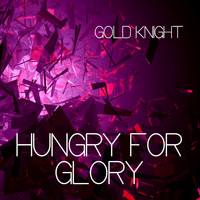 Gold Knight - Hungry for Glory