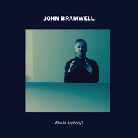 John Bramwell - Who Is Anybody?