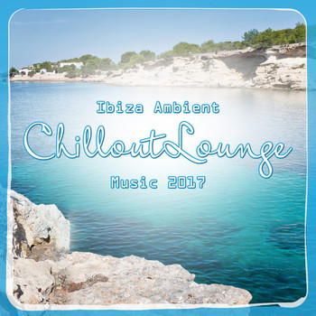 Various Artists - Ibiza Ambient: Chillout Lounge Music 2017