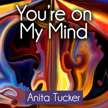 Anita Tucker - You're on My Mind