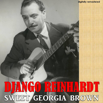 Django Reinhardt - Sweet Georgia Brown (Digitally Remastered)