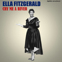 Ella Fitzgerald - Cry Me a River (Digitally Remastered)
