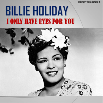 Billie Holiday - I Only Have Eyes for You (Digitally Remastered)