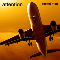 Rocket Man - Attention