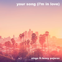 Singo feat. Lenny Pojarov - Your Song (I'm in Love)