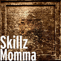 Skillz - Momma (Explicit)