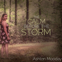 Ashton Mooday - The Calm Before the Storm