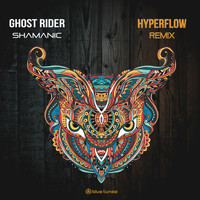 Ghost Rider - Shamanic (Hyperflow Remix)
