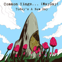 Common Kings feat. ¡MAYDAY! - Today's a New Day