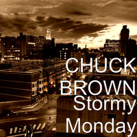 Chuck Brown - Stormy Monday