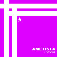 Ametista - Live Out