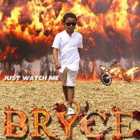 Bryce - Just Watch Me