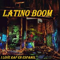 Latino Boom - I Love Rap En Espanol