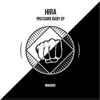 Hira - Pressure Baby EP