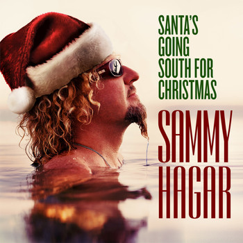 Sammy Hagar - Santa's Going South for Christmas
