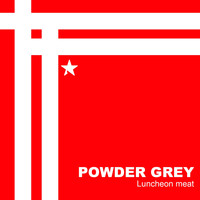 Powder Grey - Luncheon meat