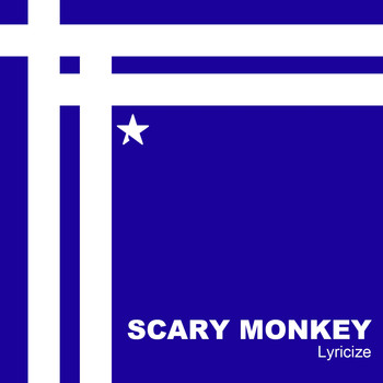 Scary Monkey - Lyricize