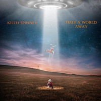 Keith Spinney - Half a World Away
