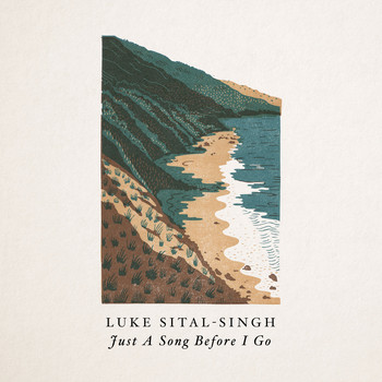 Luke Sital-Singh - Just a Song Before I Go