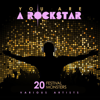 Various Artists - You Are A Rockstar (20 Festival Monsters)