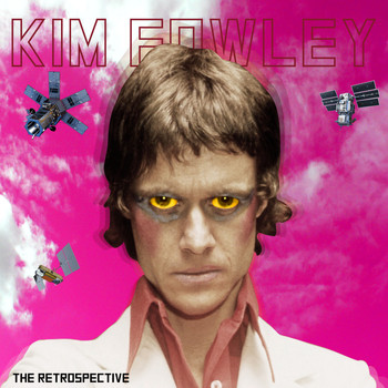 Kim Fowley - The Retrospective