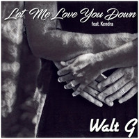 Kendra - Let Me Love You Down (feat. Kendra)