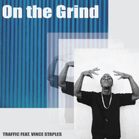Vince Staples - On the Grind (feat. Vince Staples)