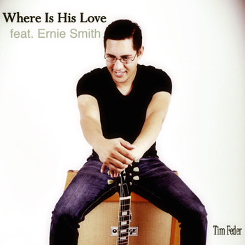 Ernie Smith - Where Is His Love (feat. Ernie Smith)