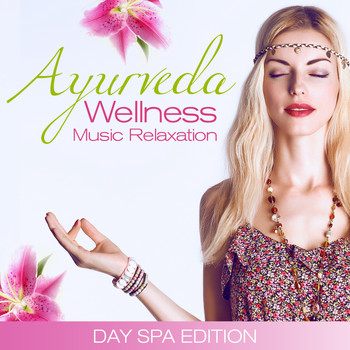 Various Artists - Ayurveda Wellness Music Relaxation (Day Spa Edition)
