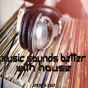 Various Artists - Music Sounds Better With House 2017.02