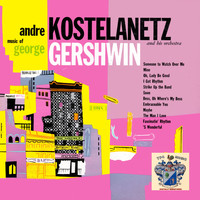 Andre Kostelanetz - Music of George Gershwin