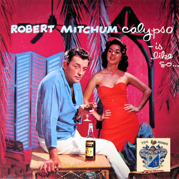 Robert Mitchum - Calypso-Is Like So