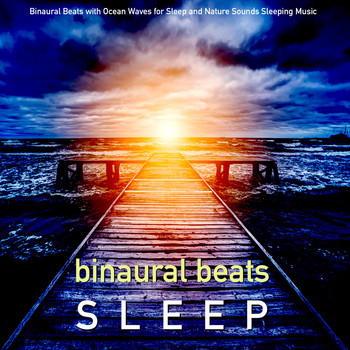 Binaural Beats Sleep - Binaural Beats with Ocean Waves for Sleep and Nature Sounds Sleeping Music