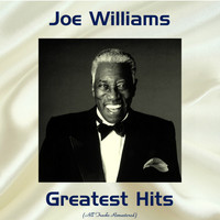 Joe Williams - Joe Williams Greatest Hits (All Tracks Remastered)
