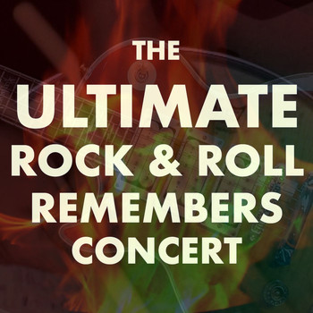 Various Artists - The Ultimate Rock & Roll Remembers Concert