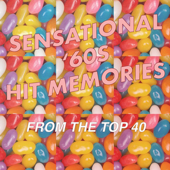 Various Artists - Sensational '60s Hits: Memories from Top 40