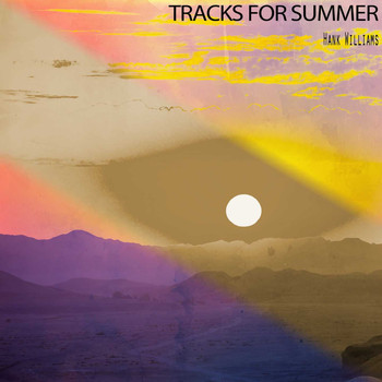 Hank Williams - Tracks for Summer